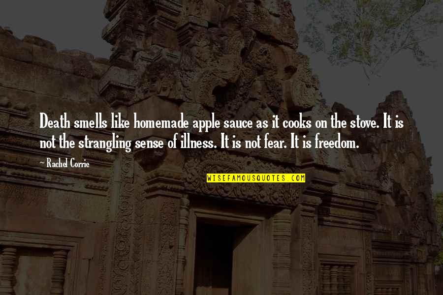 Sense Of Freedom Quotes By Rachel Corrie: Death smells like homemade apple sauce as it Sense Of Freedom Quotes By Rachel Corrie: Death smells like homemade apple sauce as it