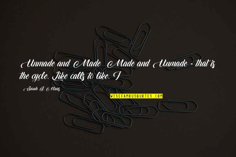 Sense Of Normalcy Quotes By Sarah J. Maas: Unmade and Made; Made and Unmade - that