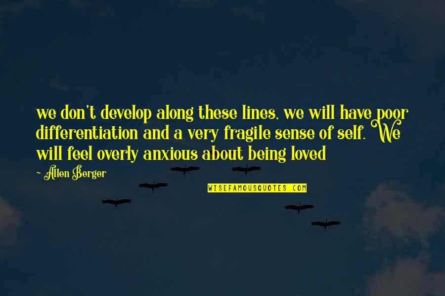 Sense Of Self Quotes By Allen Berger: we don't develop along these lines, we will