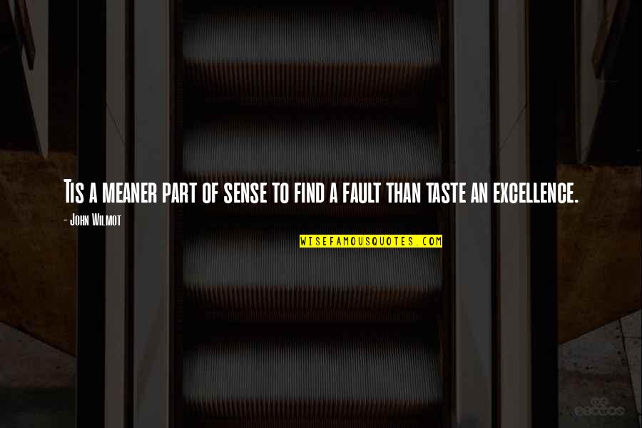 Sense Of Taste Quotes By John Wilmot: Tis a meaner part of sense to find