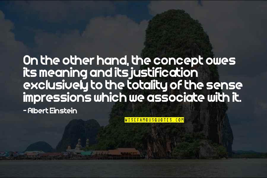 Sense Perception Quotes By Albert Einstein: On the other hand, the concept owes its