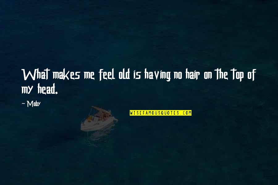Sensei Ikeda Quotes By Moby: What makes me feel old is having no