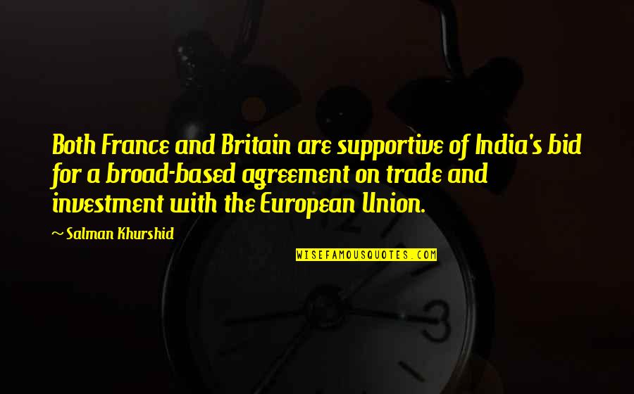 Sensei Ikeda Quotes By Salman Khurshid: Both France and Britain are supportive of India's Sensei Ikeda Quotes By Salman Khurshid: Both France and Britain are supportive of India's