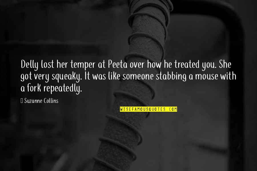 Sensera Quotes By Suzanne Collins: Delly lost her temper at Peeta over how