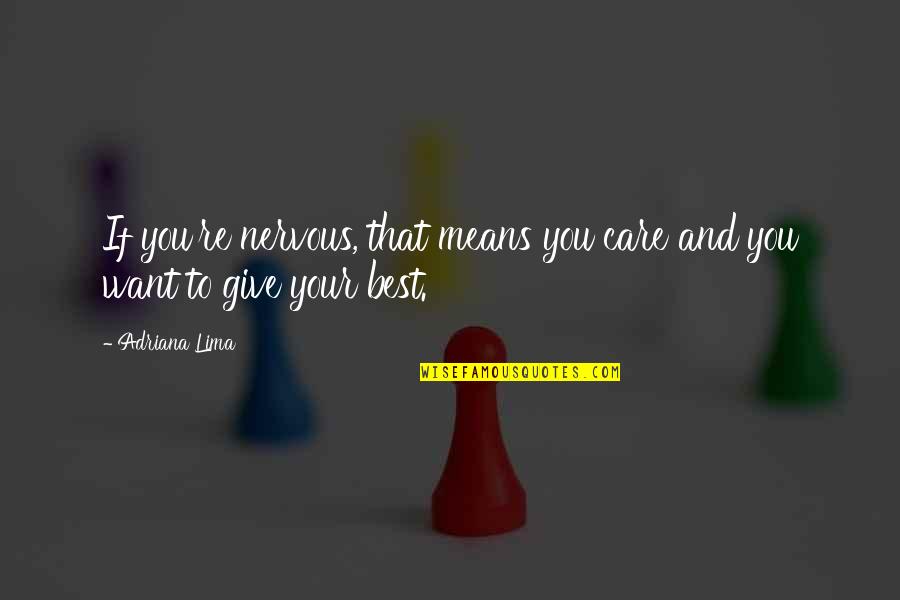 Sensibilidad Definicion Quotes By Adriana Lima: If you're nervous, that means you care and