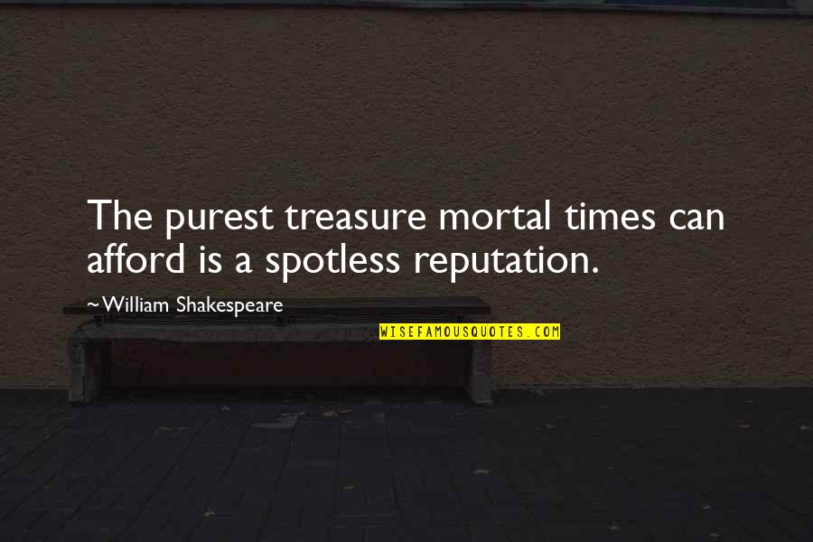 Sensibilities Biltmore Quotes By William Shakespeare: The purest treasure mortal times can afford is Sensibilities Biltmore Quotes By William Shakespeare: The purest treasure mortal times can afford is