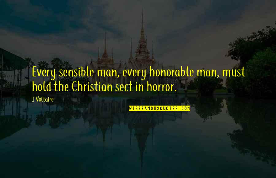 Sensible Man Quotes By Voltaire: Every sensible man, every honorable man, must hold