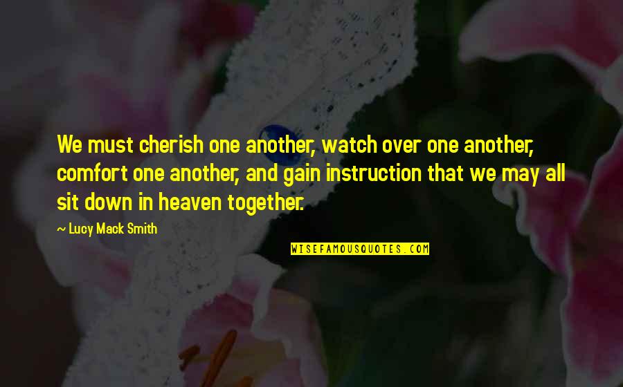 Sensible Prepper Quotes By Lucy Mack Smith: We must cherish one another, watch over one