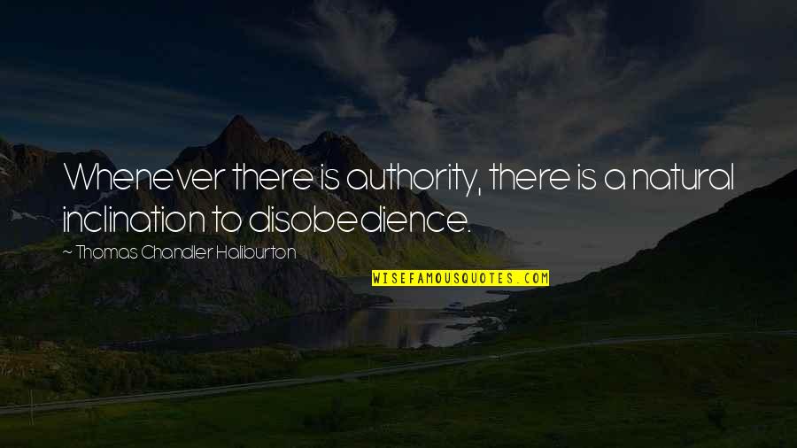 Sensible Quotes And Quotes By Thomas Chandler Haliburton: Whenever there is authority, there is a natural Sensible Quotes And Quotes By Thomas Chandler Haliburton: Whenever there is authority, there is a natural