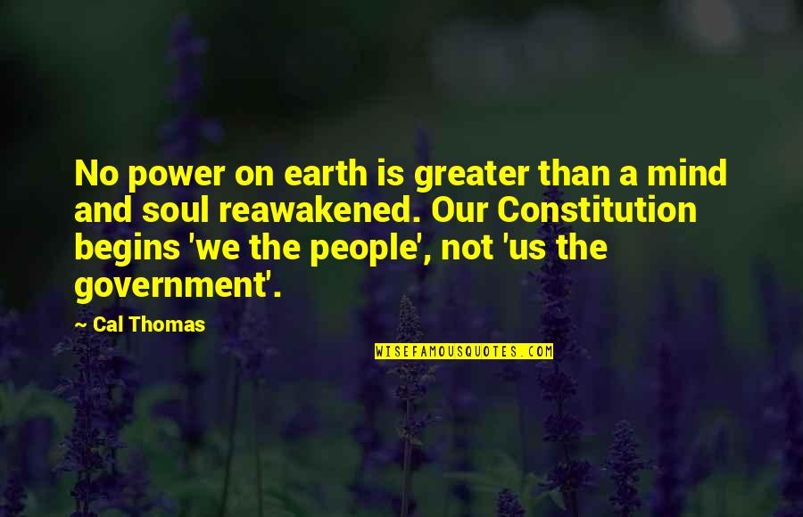 Sensilla Quotes By Cal Thomas: No power on earth is greater than a