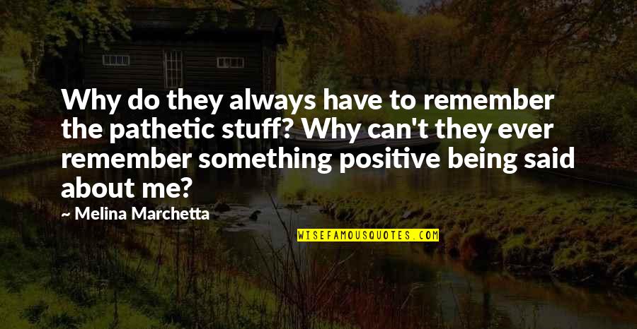 Sensitiva Para Quotes By Melina Marchetta: Why do they always have to remember the