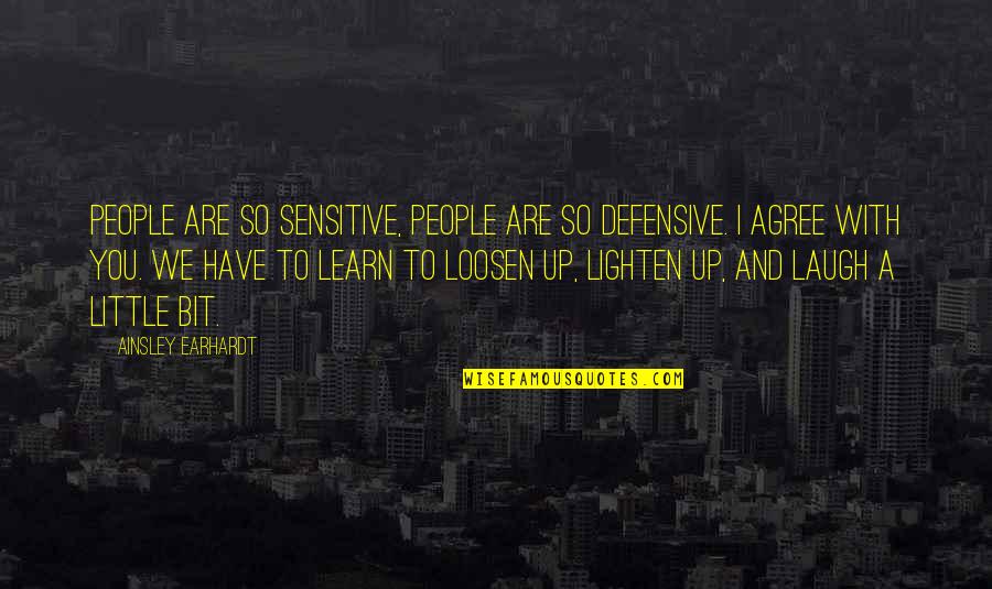 Sensitive People Quotes By Ainsley Earhardt: People are so sensitive, people are so defensive.