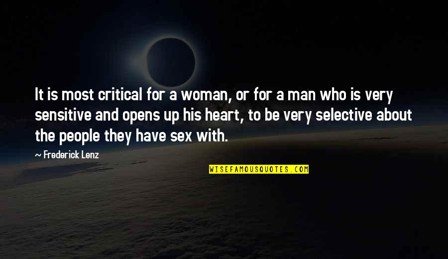 Sensitive People Quotes By Frederick Lenz: It is most critical for a woman, or