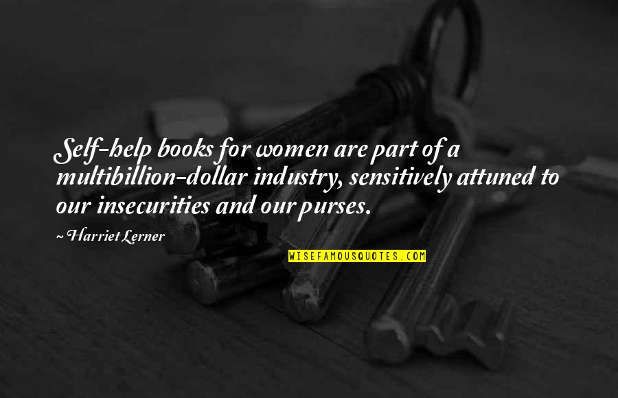 Sensitively Quotes By Harriet Lerner: Self-help books for women are part of a