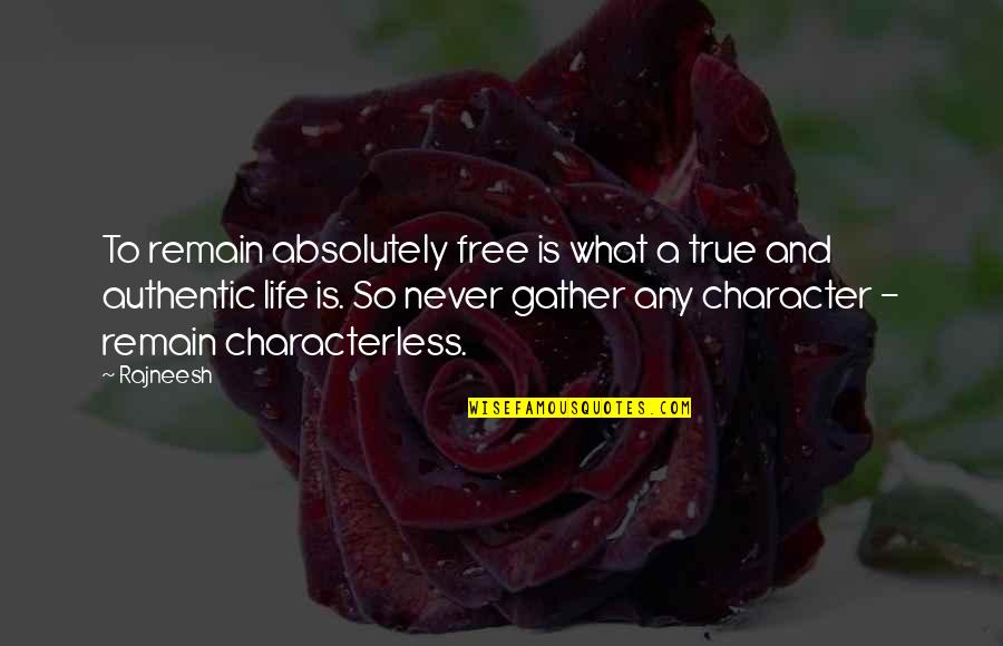 Sensitivo In English Quotes By Rajneesh: To remain absolutely free is what a true Sensitivo In English Quotes By Rajneesh: To remain absolutely free is what a true