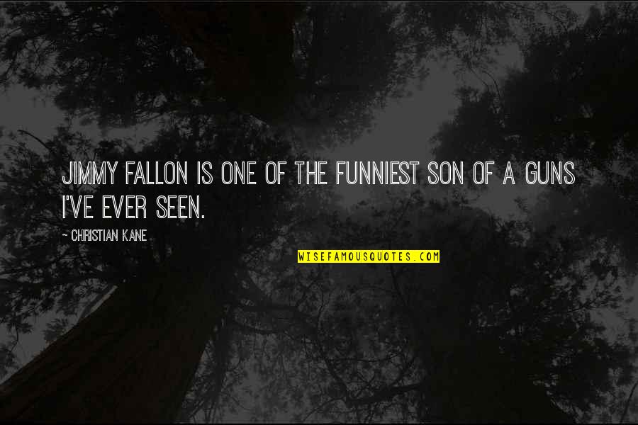 Sensitizing Cream Quotes By Christian Kane: Jimmy Fallon is one of the funniest son Sensitizing Cream Quotes By Christian Kane: Jimmy Fallon is one of the funniest son