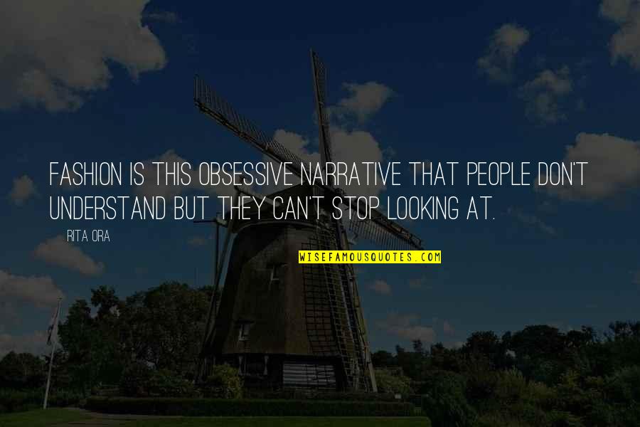 Sensky Bs019b Quotes By Rita Ora: Fashion is this obsessive narrative that people don't Sensky Bs019b Quotes By Rita Ora: Fashion is this obsessive narrative that people don't