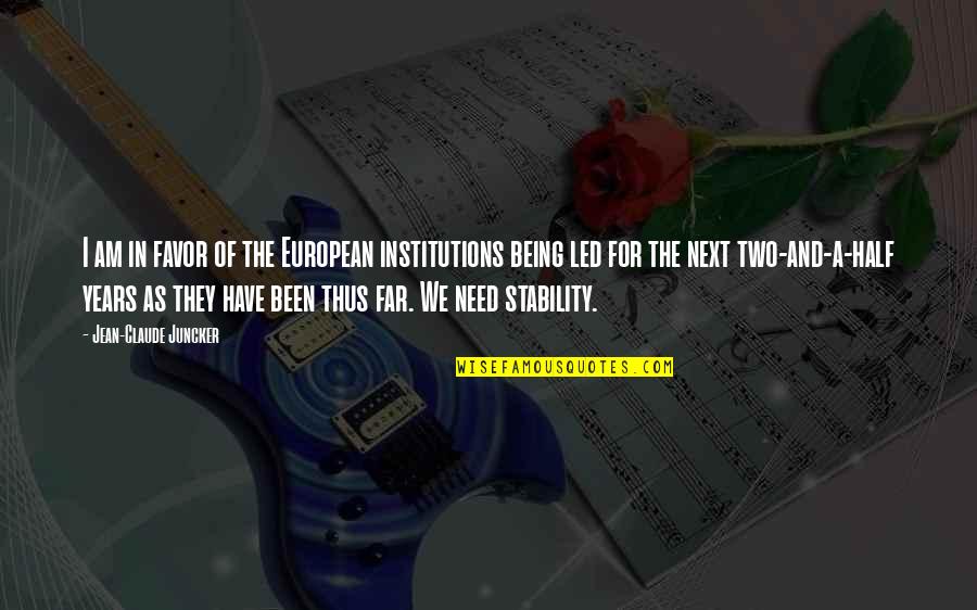 Sensorial Hearing Quotes By Jean-Claude Juncker: I am in favor of the European institutions Sensorial Hearing Quotes By Jean-Claude Juncker: I am in favor of the European institutions