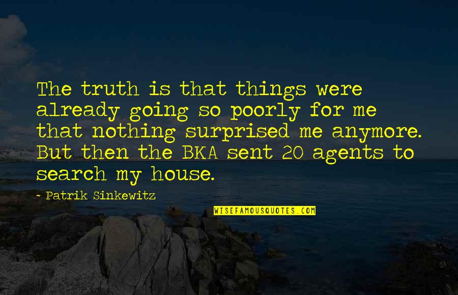 Sent Quotes By Patrik Sinkewitz: The truth is that things were already going Sent Quotes By Patrik Sinkewitz: The truth is that things were already going