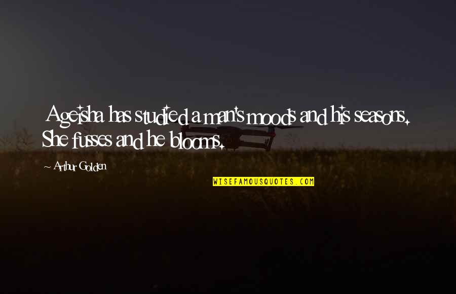 Sentaron Las Bases Quotes By Arthur Golden: A geisha has studied a man's moods and