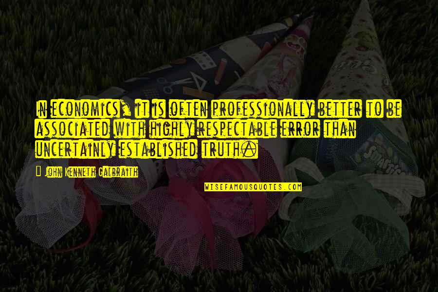 Sentence Diagramming Quotes By John Kenneth Galbraith: In economics, it is often professionally better to Sentence Diagramming Quotes By John Kenneth Galbraith: In economics, it is often professionally better to