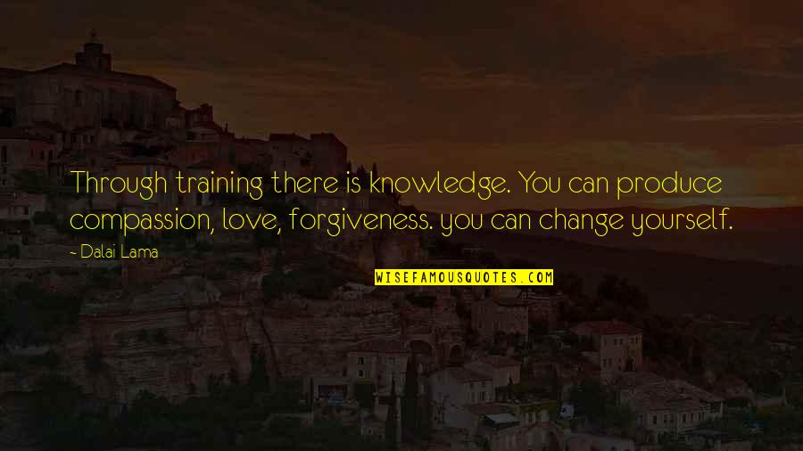 Sentence To Describe Quotes By Dalai Lama: Through training there is knowledge. You can produce