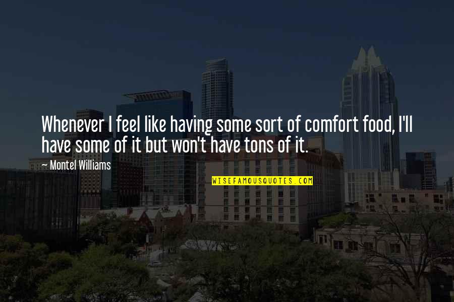 Sentence To Describe Quotes By Montel Williams: Whenever I feel like having some sort of