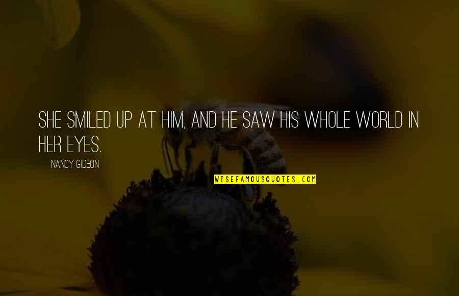 Sentence To Equation Quotes By Nancy Gideon: She smiled up at him, and he saw