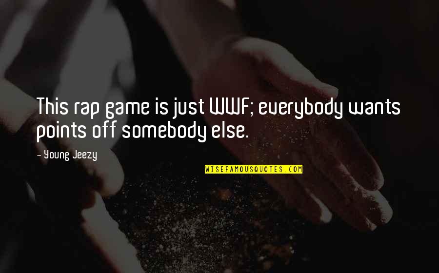 Sentenciados In English Quotes By Young Jeezy: This rap game is just WWF; everybody wants