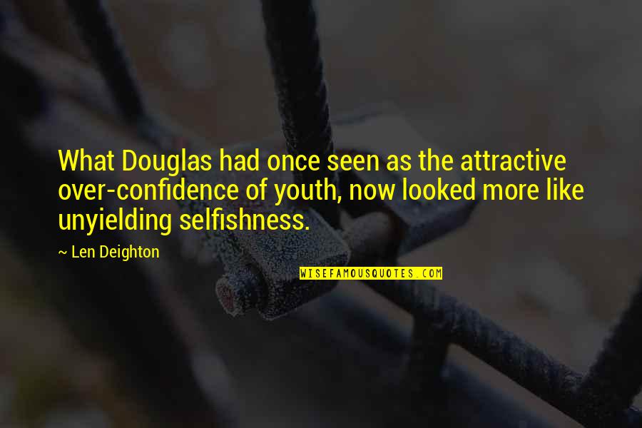 Sententious Quotes By Len Deighton: What Douglas had once seen as the attractive