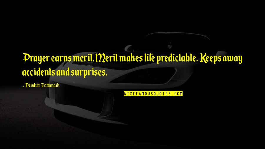 Senthil Balaji Quotes By Devdutt Pattanaik: Prayer earns merit. Merit makes life predictable. Keeps Senthil Balaji Quotes By Devdutt Pattanaik: Prayer earns merit. Merit makes life predictable. Keeps