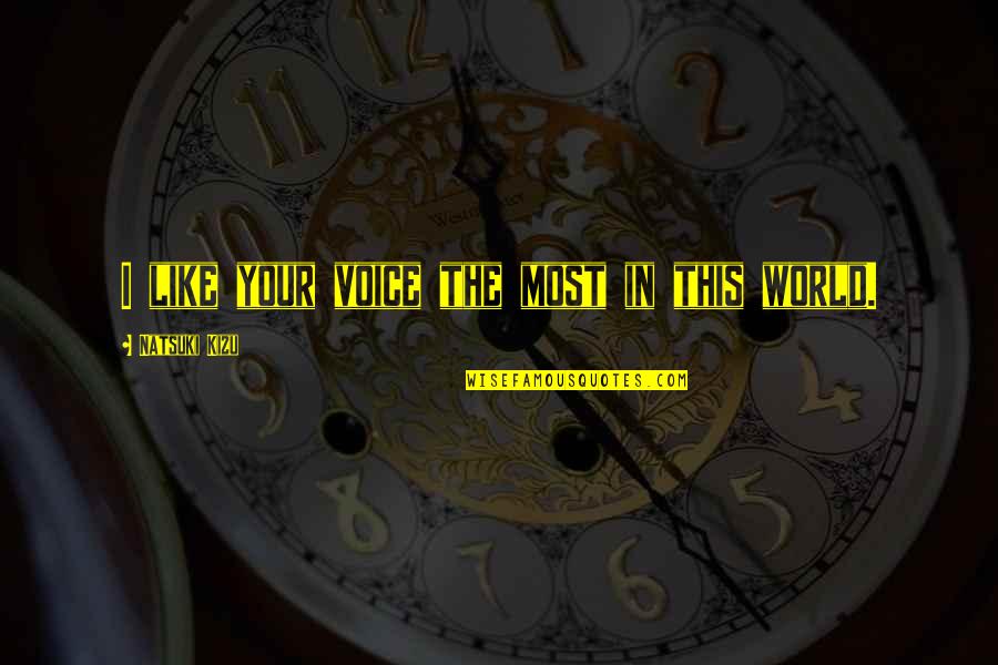 Senthil Comedy Quotes By Natsuki Kizu: I like your voice the most in this