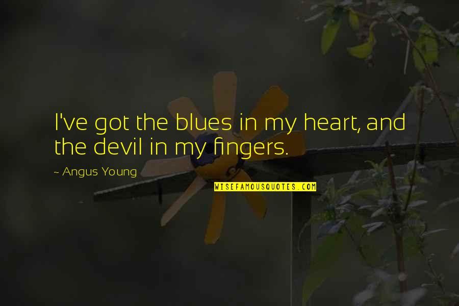 Sentients On Lua Quotes By Angus Young: I've got the blues in my heart, and