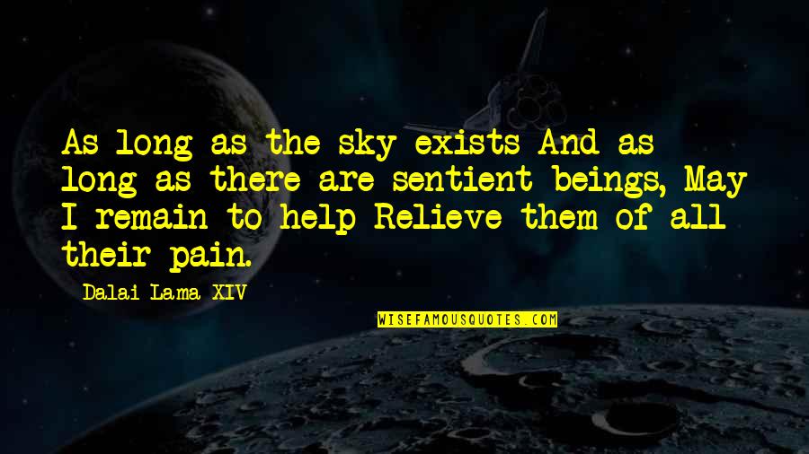 Sentient's Quotes By Dalai Lama XIV: As long as the sky exists And as Sentient's Quotes By Dalai Lama XIV: As long as the sky exists And as