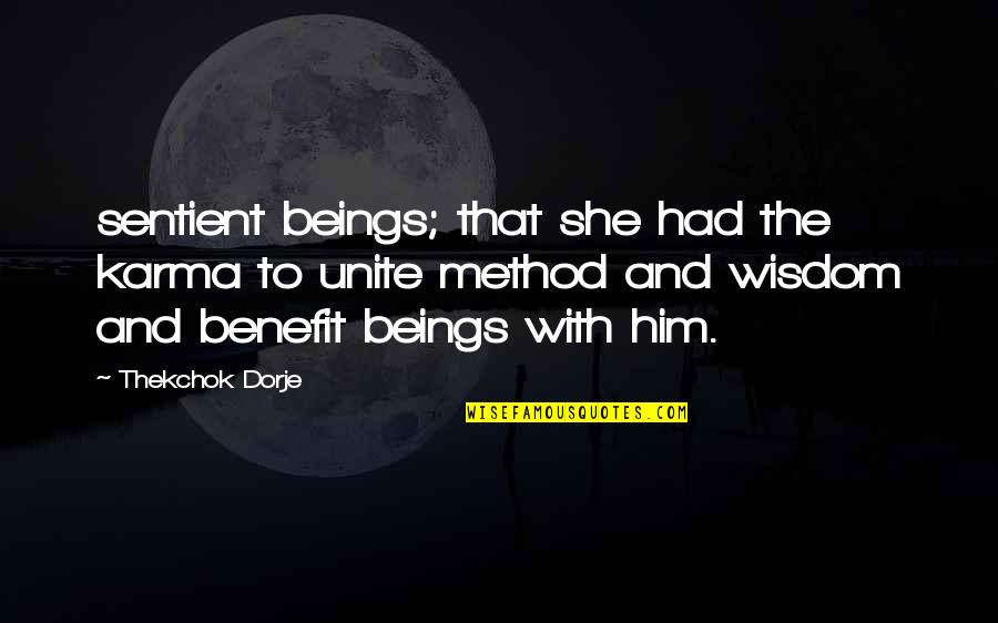 Sentient's Quotes By Thekchok Dorje: sentient beings; that she had the karma to Sentient's Quotes By Thekchok Dorje: sentient beings; that she had the karma to