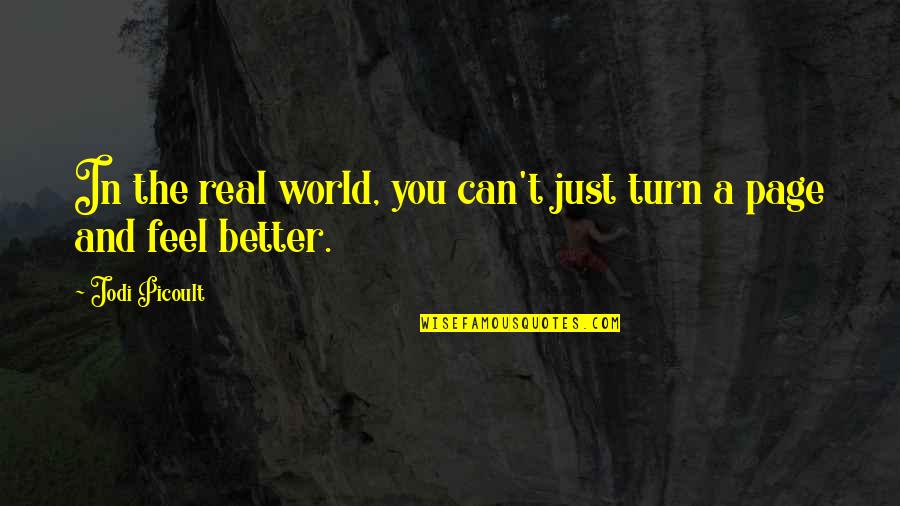 Sentier Quotes By Jodi Picoult: In the real world, you can't just turn