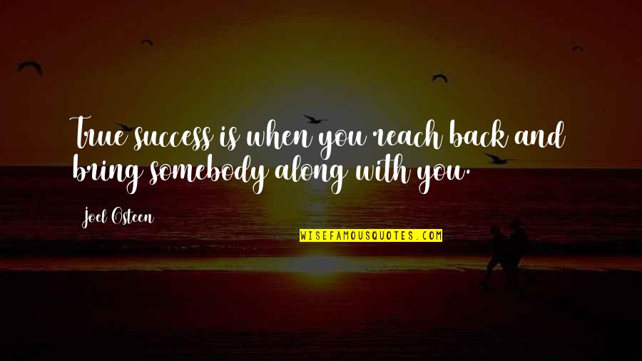 Sentiers Battus Quotes By Joel Osteen: True success is when you reach back and