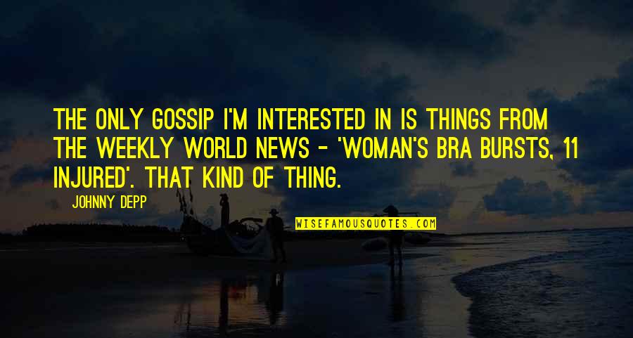 Sentiers In English Quotes By Johnny Depp: The only gossip I'm interested in is things