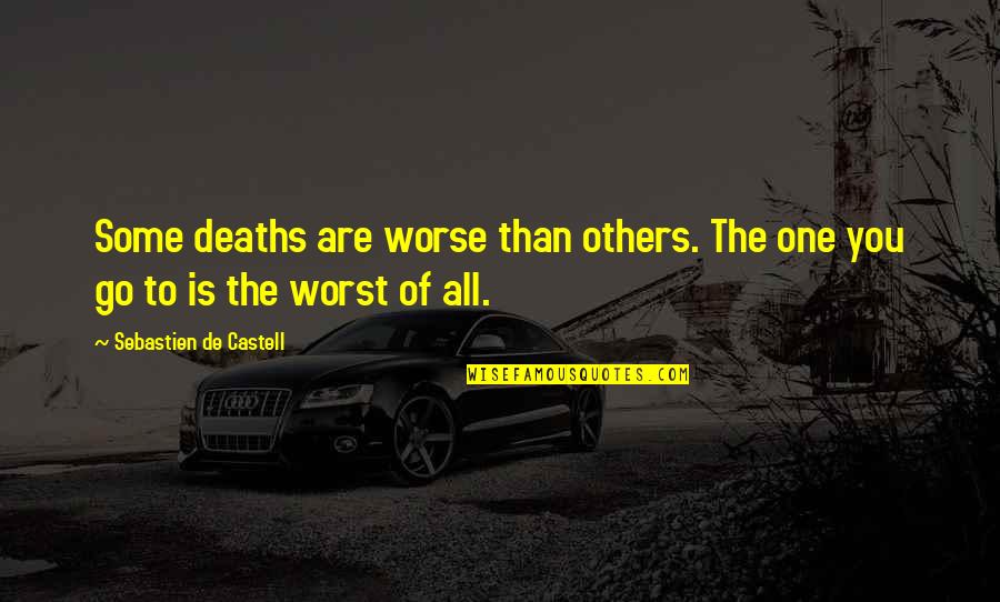 Sentiment And Sentimentality Quotes By Sebastien De Castell: Some deaths are worse than others. The one