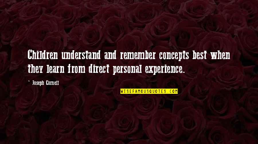 Sentimental Birthday Quotes By Joseph Cornell: Children understand and remember concepts best when they Sentimental Birthday Quotes By Joseph Cornell: Children understand and remember concepts best when they