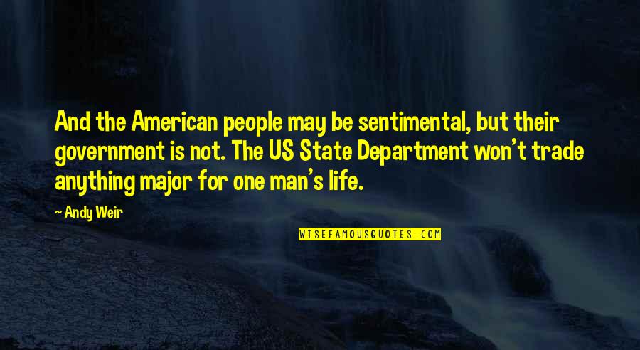 Sentimental Life Quotes By Andy Weir: And the American people may be sentimental, but