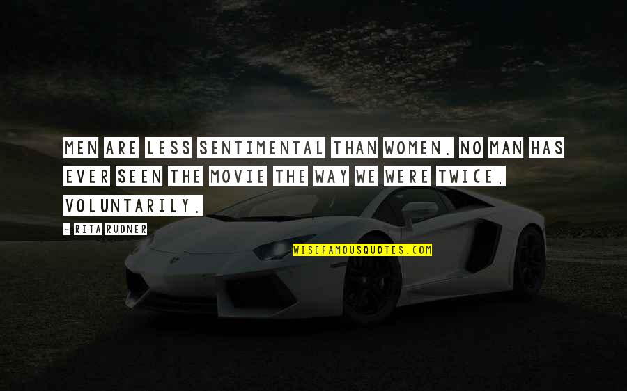 Sentimental Quotes By Rita Rudner: Men are less sentimental than women. No man