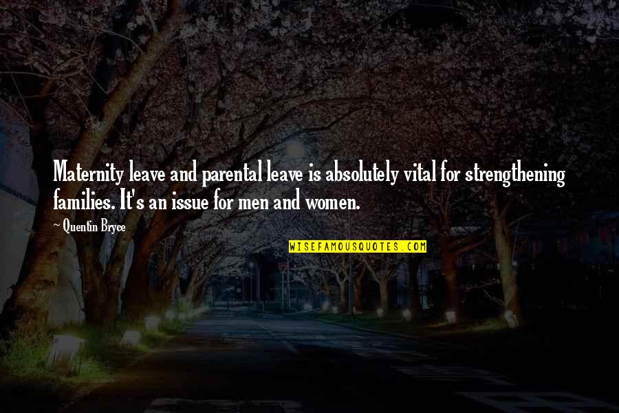 Sentimentale Paroles Quotes By Quentin Bryce: Maternity leave and parental leave is absolutely vital Sentimentale Paroles Quotes By Quentin Bryce: Maternity leave and parental leave is absolutely vital