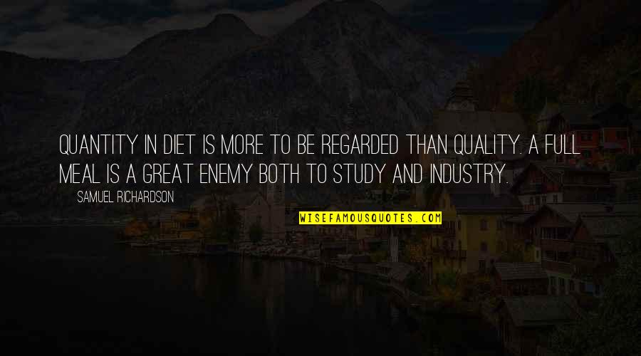 Sentimentales De Nuevo Quotes By Samuel Richardson: Quantity in diet is more to be regarded