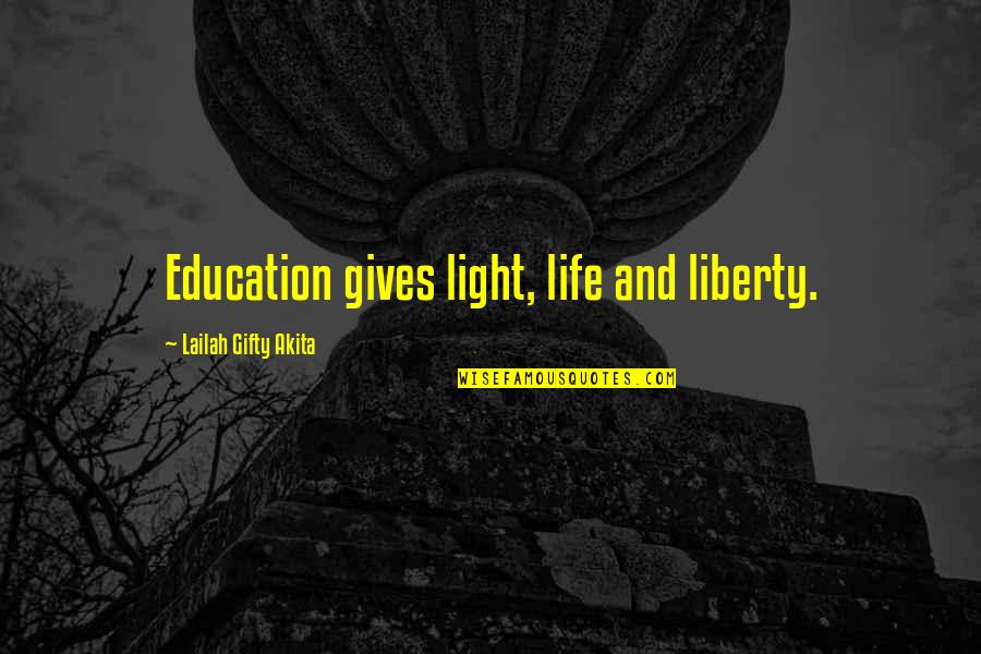 Sentimenti Di Quotes By Lailah Gifty Akita: Education gives light, life and liberty.