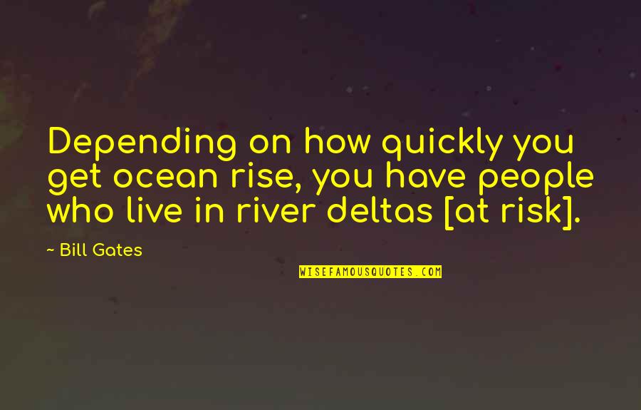 Sentman Surname Quotes By Bill Gates: Depending on how quickly you get ocean rise,