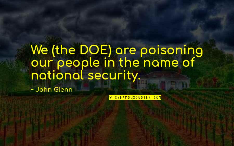 Sentman Surname Quotes By John Glenn: We (the DOE) are poisoning our people in