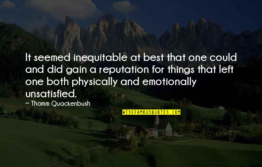 Senukai Quotes By Thomm Quackenbush: It seemed inequitable at best that one could Senukai Quotes By Thomm Quackenbush: It seemed inequitable at best that one could