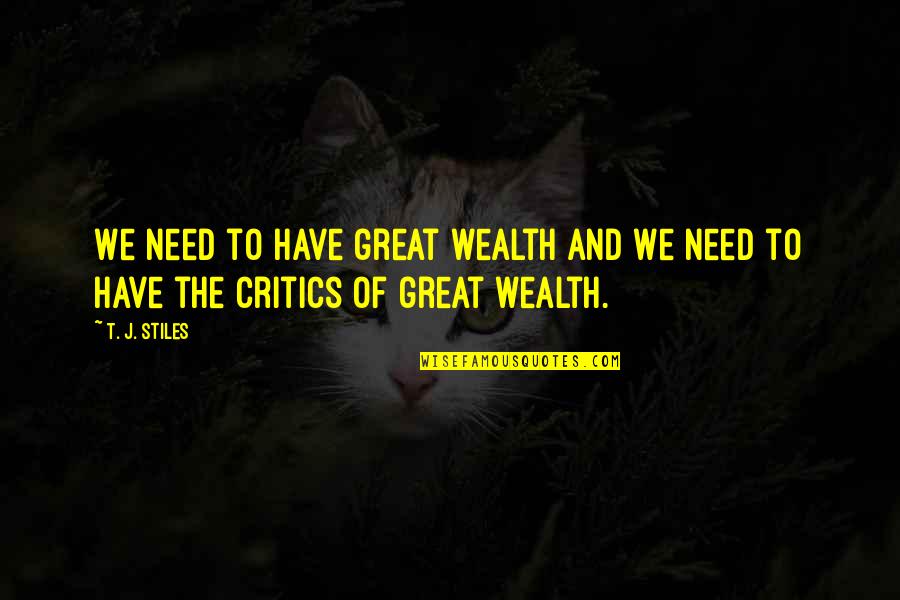 Senyora Santibanez Funny Quotes By T. J. Stiles: We need to have great wealth and we