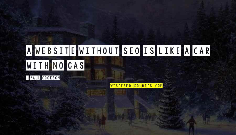 Seo Marketing Quotes By Paul Cookson: a website without SEO is like a car